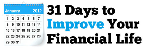 Improve Your Financial Life in 31 Days Improve Your Financial Life in 31 Days