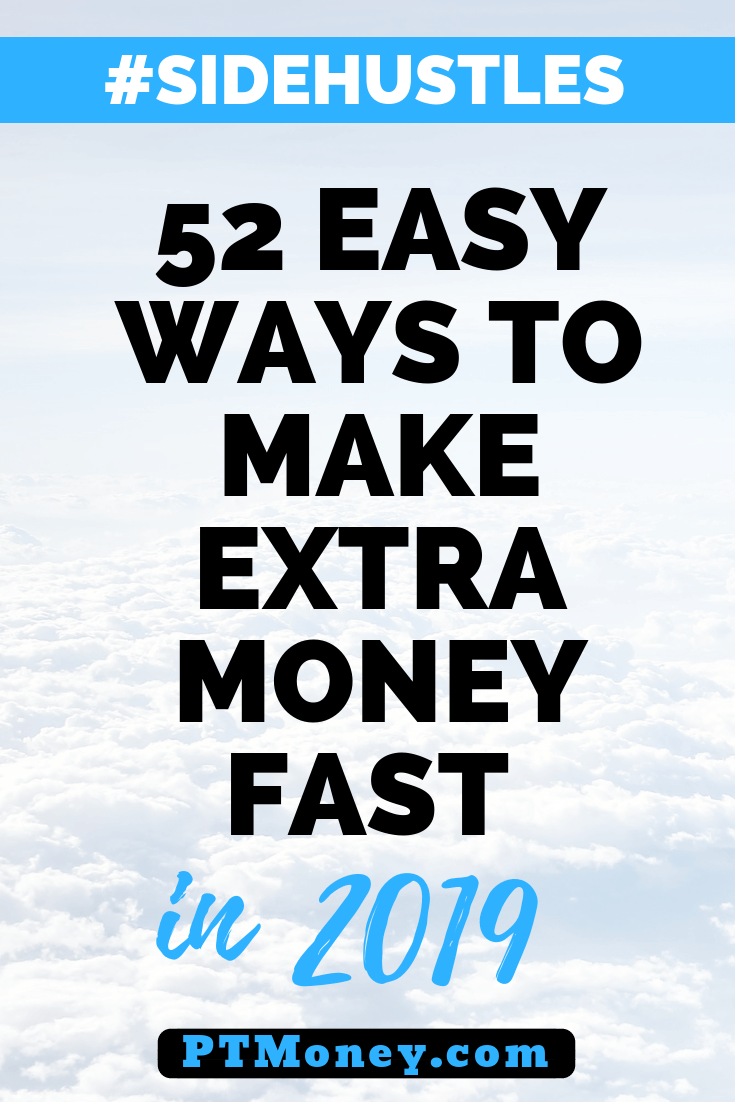 52 Easy Ways To Make Extra Money Fast In 2019 Part Time Money - 