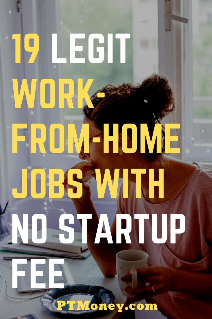19 Legit Work-From-Home Jobs with No Startup Fee 19 Legit Work-From-Home Jobs with No Startup Fee