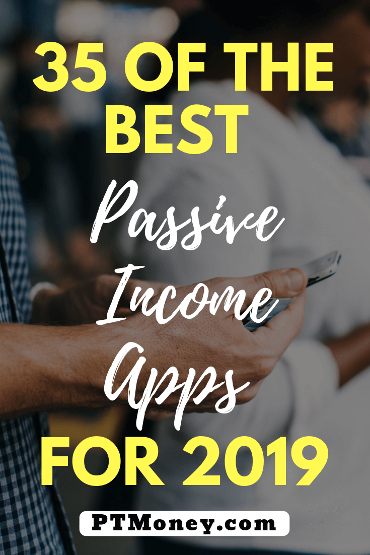 The Best Passive Income Apps for 2019 • Part-Time Money